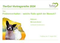 TierGut Vortragsreihe - Termin 31.08.2024 - Thema: Problemverhalten - welche Rolle spielt der Mensch?