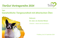 TierGut Vortragsreihe - Termin 28.09.2024 - Thema: Ganzheitliche Tiergesundheit mit ätherischen Ölen